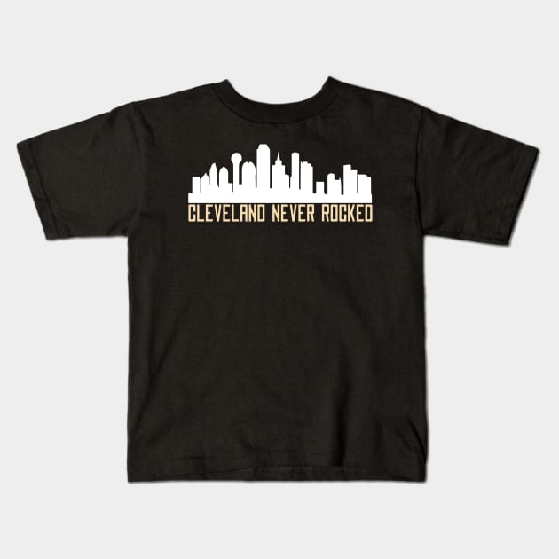 Cleveland Never Rocked Gift Kids T-Shirt by yassinebd